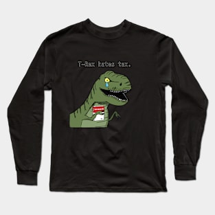 T-Rex Hates Tax Long Sleeve T-Shirt